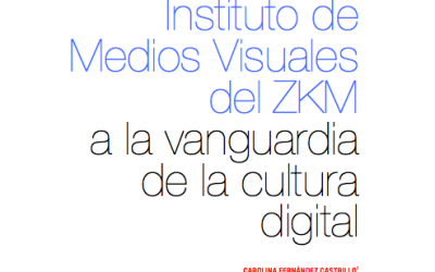 INSTITUTE OF VISUAL MEDIA ZKM: AT THE AVANT-GARDE OF DIGITAL CULTURE